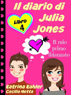 cover image of Il diario di Julia Jones--Libro 4--Il mio primo fidanzato